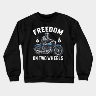 Freedom on Two Wheels Crewneck Sweatshirt